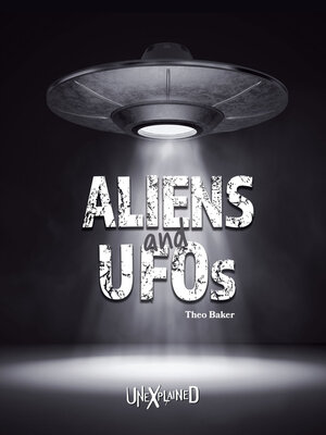 cover image of Unexplained Aliens and UFOs